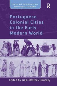 Bokomslag för "Portuguese Colonial Cities in the Early Modern World"