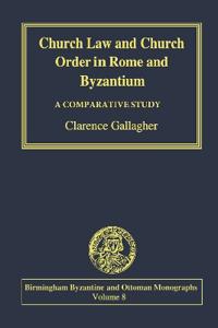 Bokomslag for "Church Law and Church Order in Rome and Byzantium"