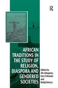 Bokomslag för "African Traditions in the Study of Religion, Diaspora and Gendered Societies"
