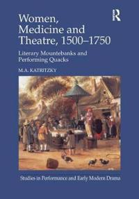 Bokomslag för "Women, Medicine and Theatre 1500–1750"