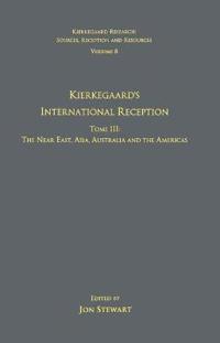 Bokomslag för "Volume 8, Tome III: Kierkegaard's International Reception – The Near East, Asia, Australia and the Americas"