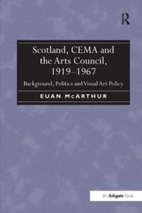 Bokomslag för "Scotland, CEMA and the Arts Council, 1919-1967"