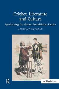 Bokomslag för "Cricket, Literature and Culture"