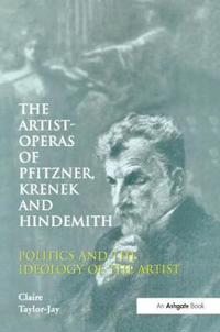 The Artist-Operas of Pfitzner, Krenek and Hindemith