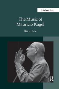 Bokomslag för "The Music of Mauricio Kagel"
