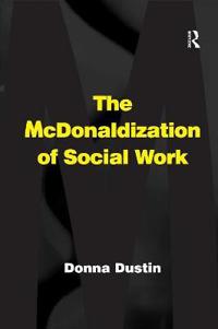 Bokomslag för "The McDonaldization of Social Work"