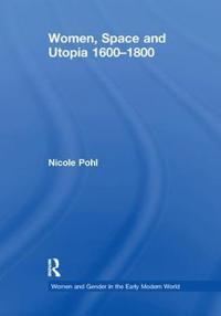 Women, Space and Utopia 1600–1800