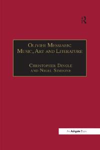 Olivier Messiaen: Music, Art and Literature