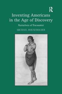 Bokomslag för "Inventing Americans in the Age of Discovery"