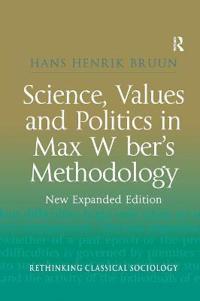 Bokomslag för "Science, Values and Politics in Max Weber's Methodology"