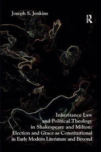 Bokomslag för "Inheritance Law and Political Theology in Shakespeare and Milton"