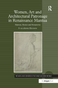 Kirjan kansi "Women, Art and Architectural Patronage in Renaissance Mantua"