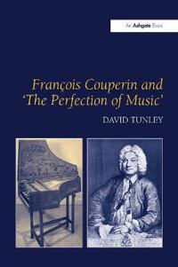 Bokomslag för "François Couperin and 'The Perfection of Music'"