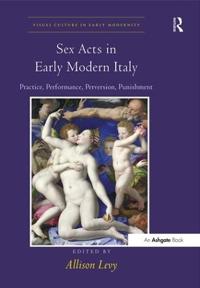 Bokomslag för "Sex Acts in Early Modern Italy"