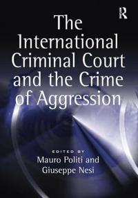 Bokomslag för "The International Criminal Court and the Crime of Aggression"