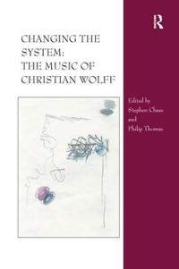 Bokomslag för "Changing the System: The Music of Christian Wolff"