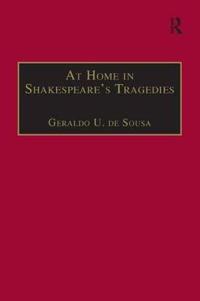 At Home in Shakespeare's Tragedies