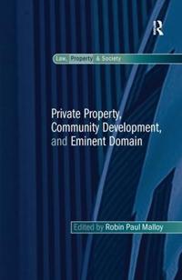 Bokomslag for "Private Property, Community Development, and Eminent Domain"
