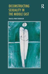 Bokomslag for "Deconstructing Sexuality in the Middle East"
