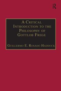 Bokomslag för "A Critical Introduction to the Philosophy of Gottlob Frege"