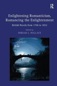 Bokomslag for "Enlightening Romanticism, Romancing the Enlightenment"