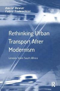 Rethinking Urban Transport After Modernism