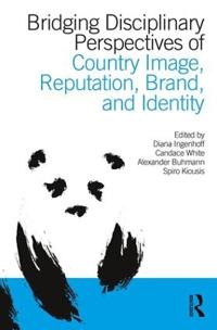 Bokomslag för "Bridging Disciplinary Perspectives of Country Image Reputation, Brand, and Identity"