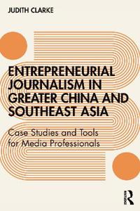 Bokomslag för "Entrepreneurial journalism in greater China and Southeast Asia"