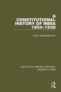 A Constitutional History of India, 1600-1935