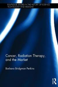Bokomslag för "Cancer, Radiation Therapy, and the Market"