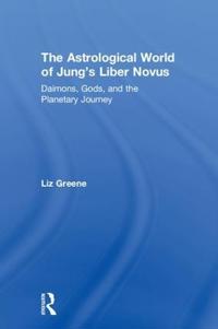The Astrological World of Jung’s 'Liber Novus'