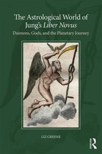 Bokomslag för "The Astrological World of Jung’s 'Liber Novus'"