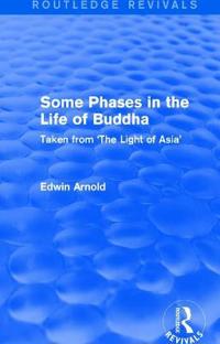 Bokomslag för "Routledge Revivals: Some Phases in the Life of Buddha (1915)"