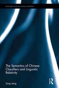 Bokomslag för "The Semantics of Chinese Classifiers and Linguistic Relativity"