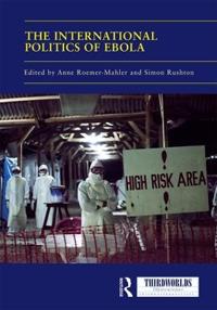 Bokomslag för "The International Politics of Ebola"