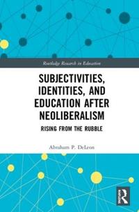 Kirjan kansi "Subjectivities, Identities, and Education after Neoliberalism"