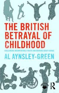 Bokomslag för "The British Betrayal of Childhood"