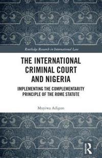 Bokomslag för "The International Criminal Court and Nigeria"