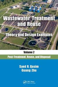 Wastewater Treatment and Reuse Theory and Design Examples, Volume 2: