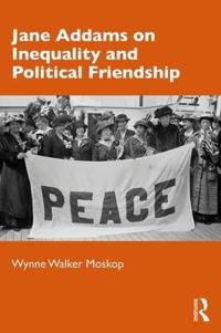 Bokomslag för "Jane Addams on Inequality and Political Friendship"