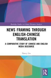 Bokomslag för "News Framing through English-Chinese Translation"