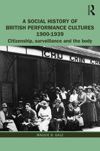 Bokomslag för "A Social History of British Performance Cultures 1900-1939"