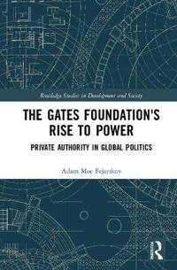 Bokomslag för "The Gates Foundation's Rise to Power"
