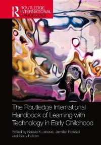Bokomslag för "The Routledge International Handbook of Learning with Technology in Early Childhood"
