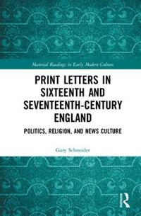 Bokomslag för "Print Letters in Seventeenth-Century England"