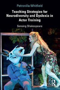 Bokomslag för "Teaching Strategies for Neurodiversity and Dyslexia in Actor Training"