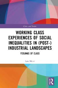 Bokomslag for "Working Class Experiences of Social Inequalities in (Post-) Industrial Landscapes"