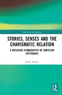 Bokomslag för "Stories, Senses and the Charismatic Relation"