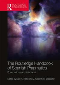 Bokomslag för "The Routledge Handbook of Spanish Pragmatics"