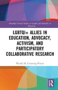 Bokomslag för "LGBTQI+ Allies in Education, Advocacy, Activism, and Participatory Collaborative Research"